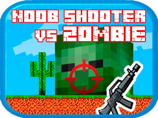 Noob shooter vs Zombie gameplay